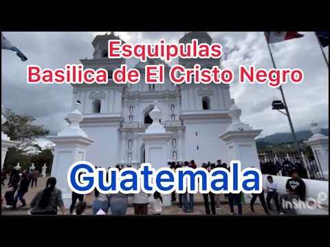 Esquipulas, Chiquimula, Guatemala, Basílica de El Cristo Negro 
