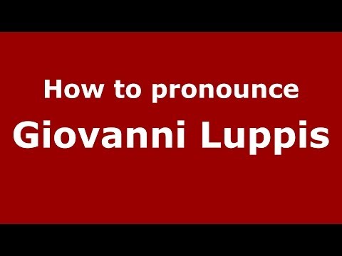 How to pronounce Giovanni Luppis (Italian/Italy) - PronounceNames.com