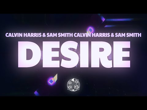 Calvin Harris, Sam Smith - Desire (Lyrics) (Steve Aoki & KAAZE Remix)