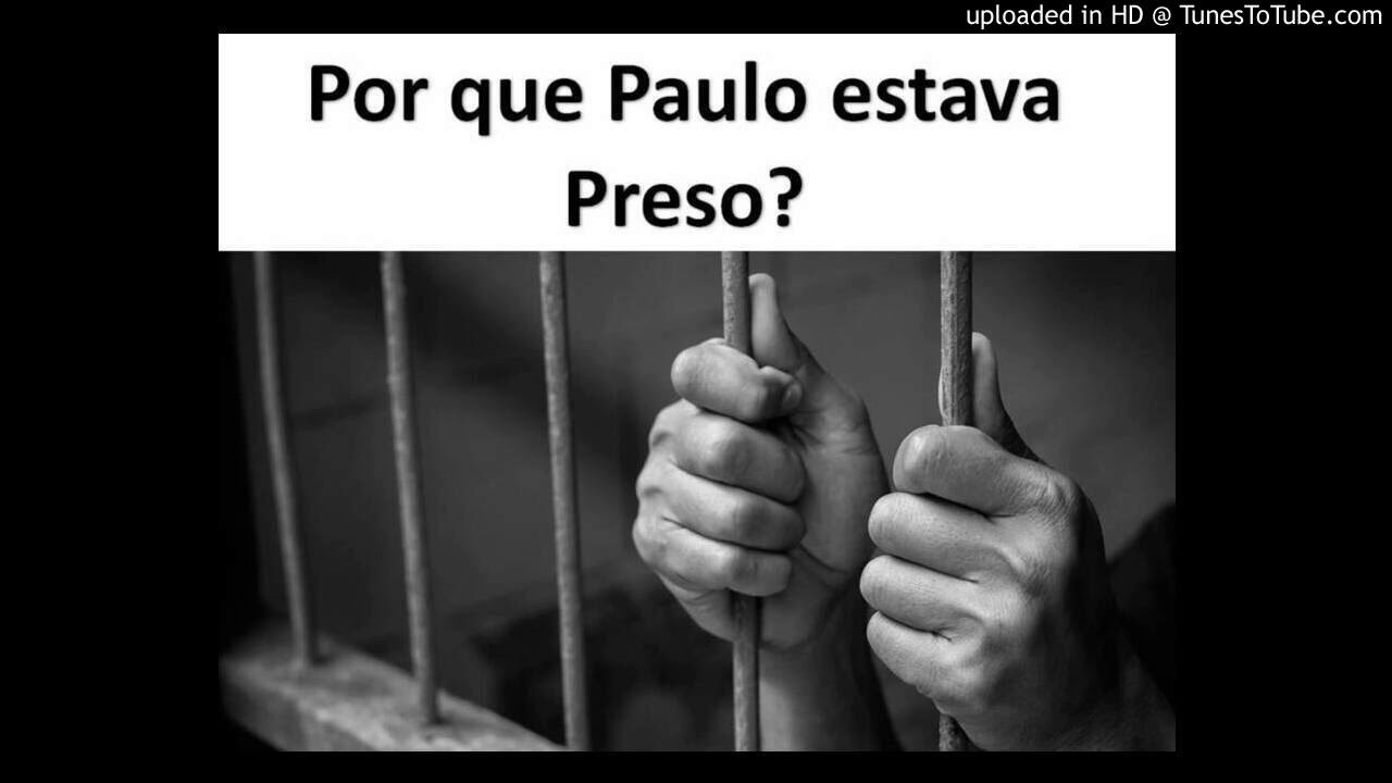 Porque Paulo foi preso