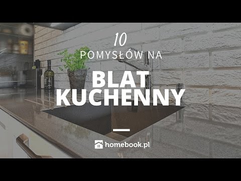 10 pomysłów na blat kuchenny