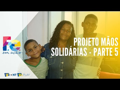 Projeto mão solidárias fé em ação parte 5