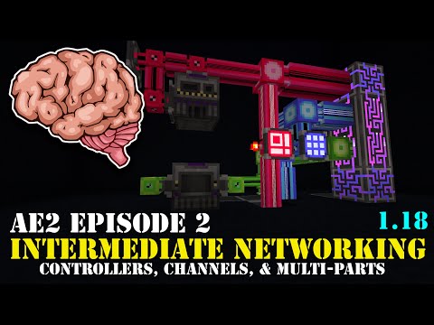AE2 Tutorial - Part 2: Intermediate networking: Controllers, Channels, & Multi-parts (1.18)