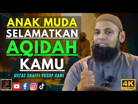Ustaz Shaffi Yusof Gani - ANAK MUDA SELAMATKAN AQIDAH KAMU