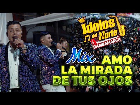 Los Ídolos del Norte / MIX AMO LA MIRADA DE TUS OJOS / Primicia 2025 / En Vivo