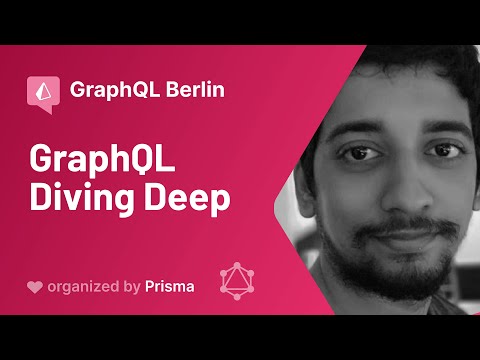 GraphQL Berlin Meetup #20 - Vignesh T.V. - GraphQL Diving Deep