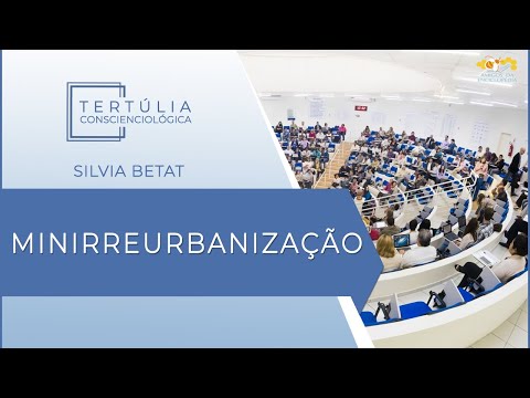Tertúlia Conscienciologia 5372 - Minirreurbanização (Reurbanologia)