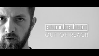 conductor. - Out of Reach [Official Music Video]