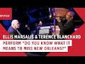 Ellis Marsalis & Terence Blanchard - Do You Know What It Means to Miss New Orleans?