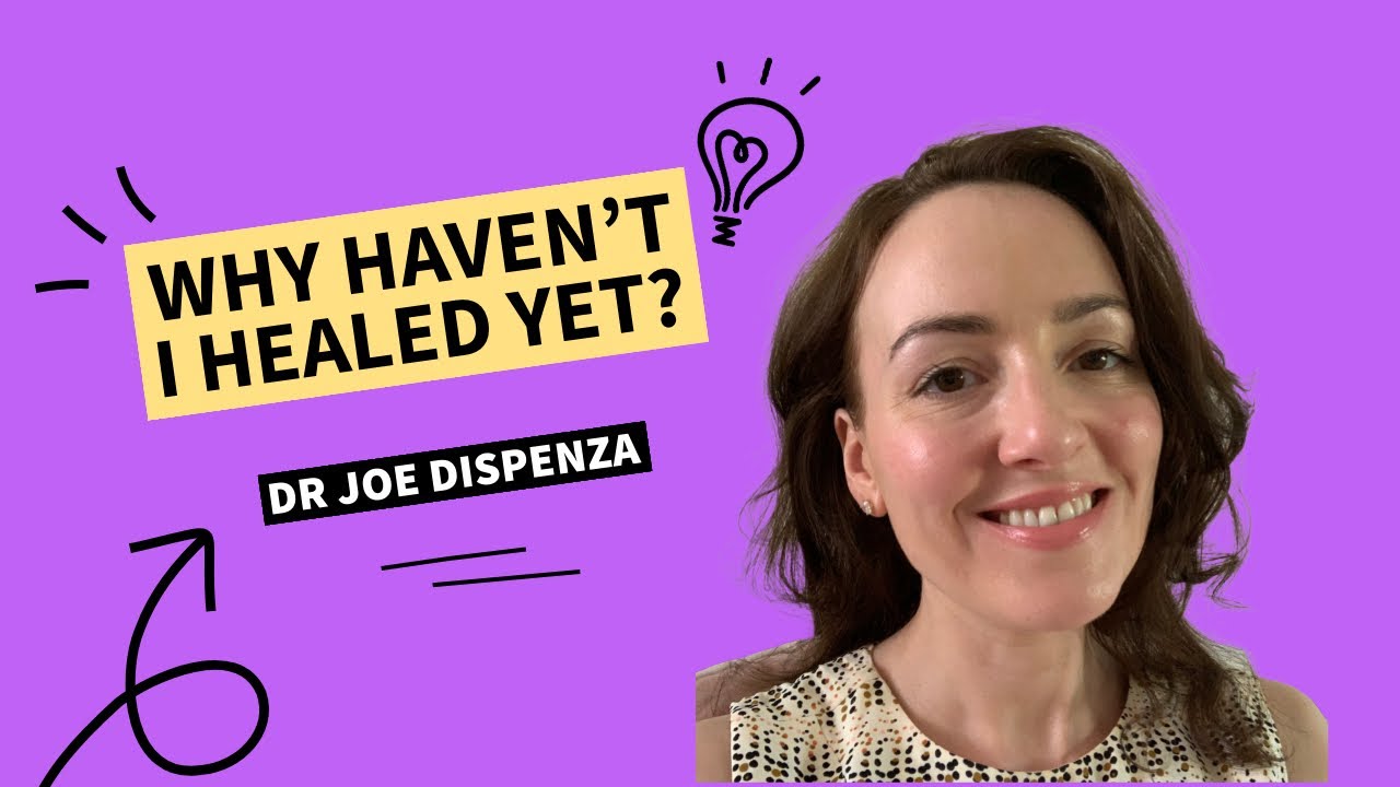 Why haven’t I healed yet? Dr Joe Dispenza | THIS video explains all
