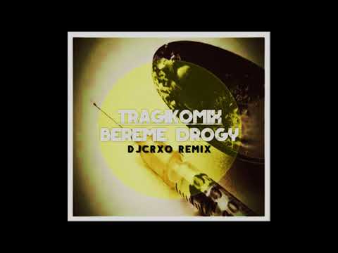 Tragikomix - Bereme drogy [CRX Remix 2017]