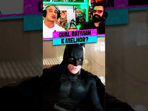 QUAL BATMAN É MELHOR?