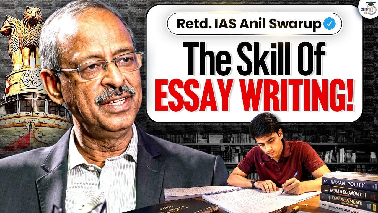 Master the Art of Essay Writing for UPSC | Top Guidance by Retd. IAS Anil Swaroop | StudyIQ IAS