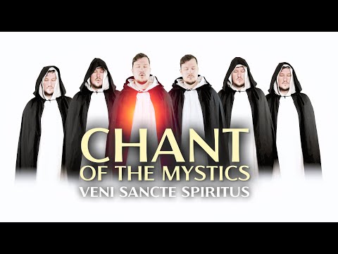 Chant of the Mystics: Veni Sancte Spiritus - Come Holy Spirit - Divine Spark - Gregorian Chant