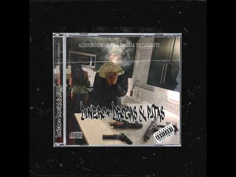 DINERO, DROGAS & PUTAS - Alejandro Chris ft. Yung Daniels & The Candiotty