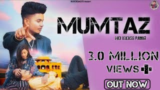 MUMTAZ   ND Vikash Pawar  New Haryanvi song 2021 