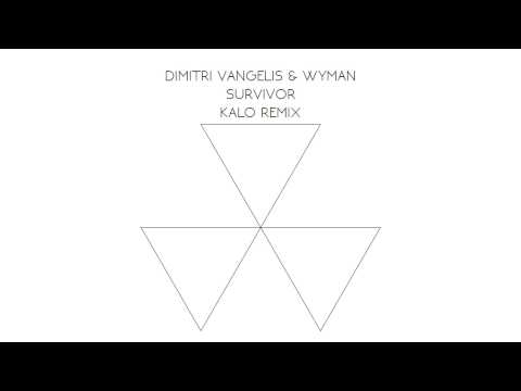 Survivor (KALO Remix) [FREE] - Dimitri Vangelis & Wyman