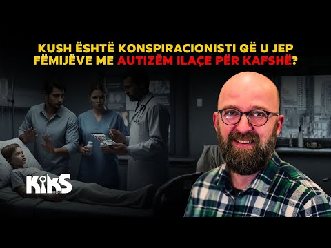 Kush është konspiracionisti që u jep fëmijëve me autizëm ilaçe për kafshë? - Kiks Kosova