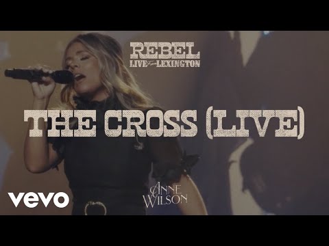 Anne Wilson - The Cross (Official Live Performance Video)