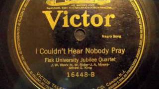 I Couldn't Hear Nobody Pray-Fisk University Jubilee Quartet