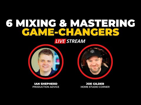 6 Mixing and Mastering Game-Changers (with Ian Shepherd)