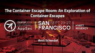 The Container Escape Room: An Exploration of Container Escapes - Amit Schendel