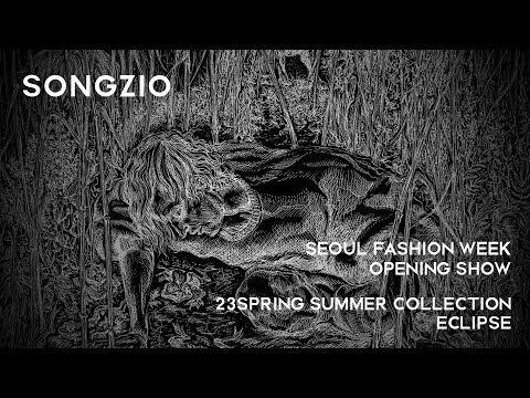 SONGZIO 23SS SEOUL FASHION WEEK OPENING SHOW (송지오 서울패션위크 개막쇼)