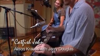 &quot;Catfish John&quot; / Alison Krauss with Jerry Douglas,Nitty Gritty Dirt Band