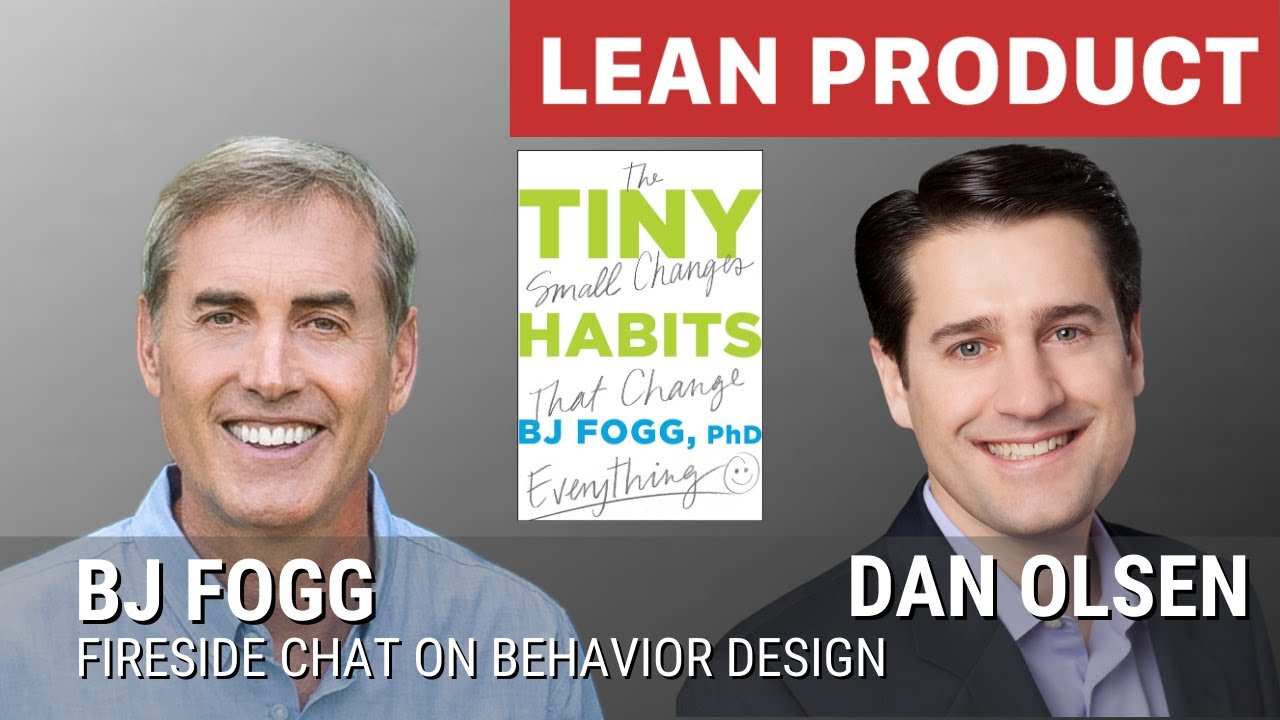 Fireside Chat with Behavior Design Expert BJ Fogg and Dan Olsen at Lean Product Meetup