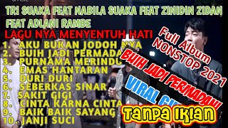 Download lagu ZINIDIN ZIDAN FEAT ADLANI RAMBE FEAT TRI SUAKA FULL ALBUM TERBARU 2021 BUIH JADI PERMADANI 2 mp3 Download lagu ZINIDIN ZIDAN FEAT ADLANI RAMBE FEAT TRI SUAKA FULL ALBUM TERBARU 2021 BUIH JADI PERMADANI 2 mp3