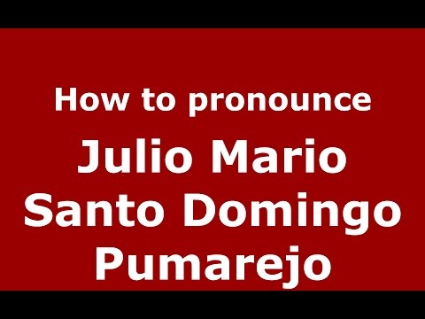 Julio Mario Santo Domingo Pumarejo (Colombian Spanish/Colombia)  - PronounceNames.com
