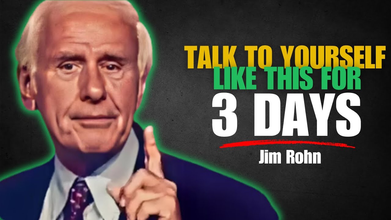 TALK TO YOURSELF LIKE THIS FOR JUST 3 DAYS | Jim Rohn Motivation