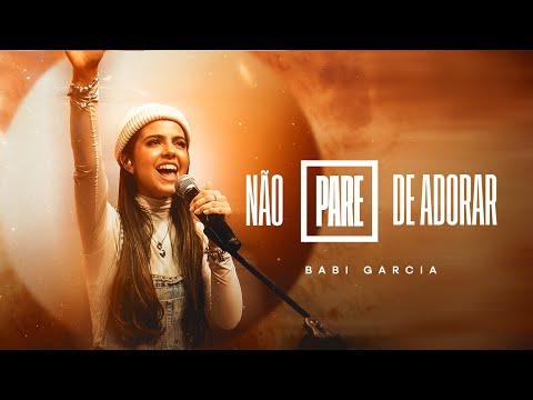 Babi Garcia - Não pare de adorar