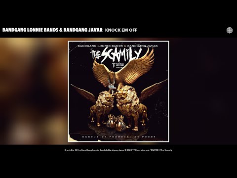 BandGang Lonnie Bands & Bandgang Javar - Knock Em Off (Audio)