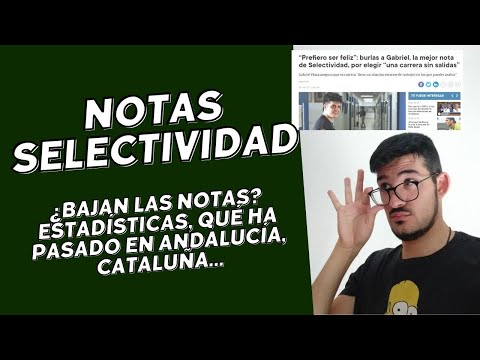 ¿Bajan las Notas SELECTIVIDAD 2022? Primeras notas, Andalucía, Cataluña, notas de corte...