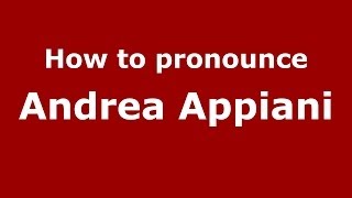 How to pronounce Andrea Appiani