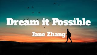 Jane Zhang - Dream It Possible (Lyrics )
