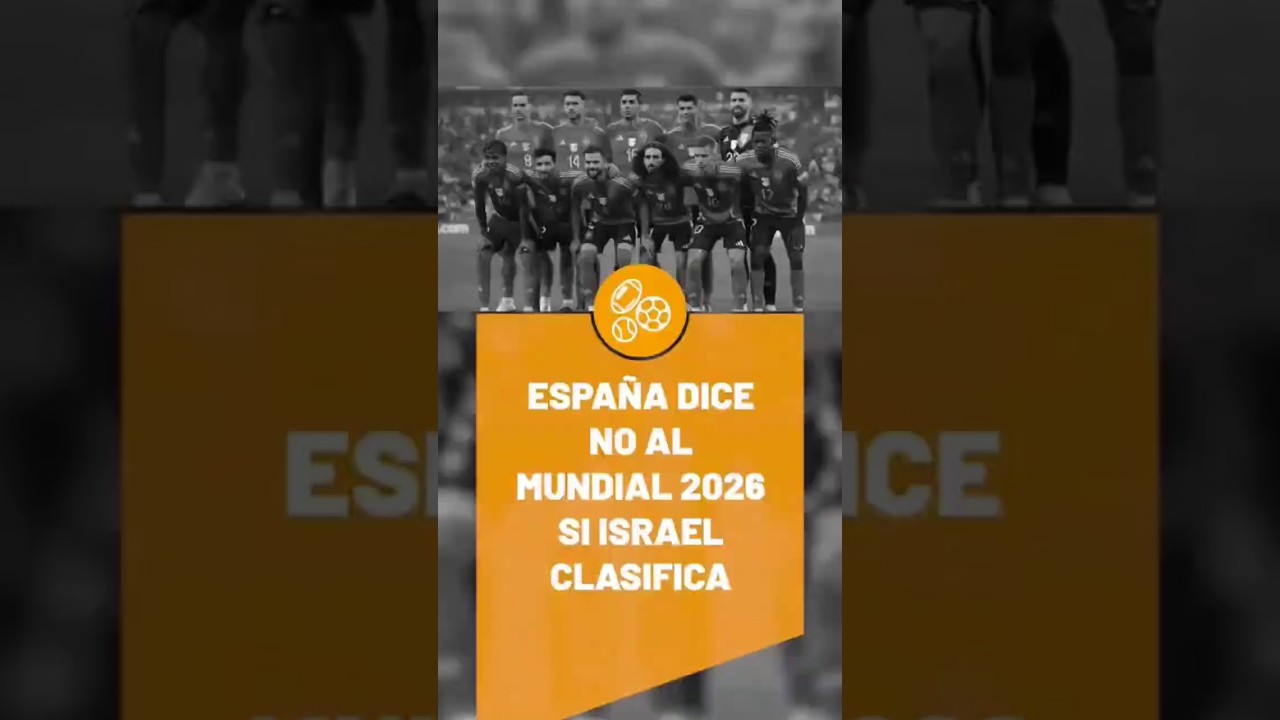 🚨 ¡Histórico! España al borde de renunciar al Mundial 2026