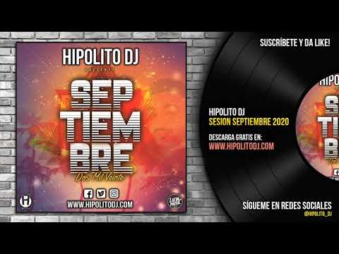 01.Hipolito Dj - Sesion Septiembre 2020 (Reggaeton, Latin, Dembow, EDM)
