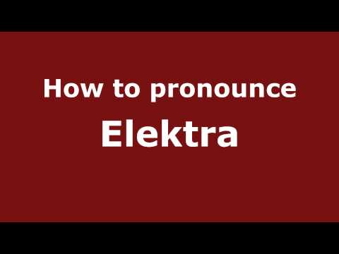 How to pronounce Elektra
