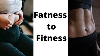 How To Get Motivated To Exercise From Fatness to Fitness (Fitness Motivational Goals)