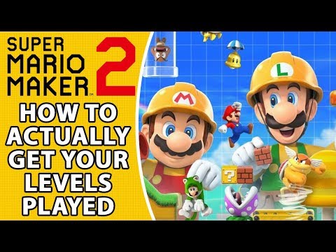 How To ACTUALLY Get Your Mario Maker 2 Levels Played
