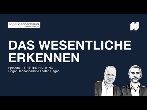 02 Geisteshaltung: Das Wesentliche erkennen.