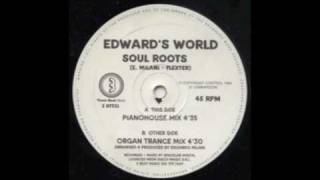 Edward's World - Soul Roots (Pianohouse Mix)