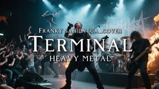 Download lagu 🎵 Franky sahilatua feat Iwan Fals_Terminal Cover_VERSION HEAVY METAL 🤘 mp3