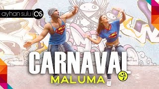 Zumba CARNAVAL - MALUMA // by A. SULU &amp; FRIENDS (LATIN POP)