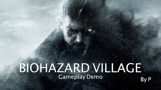 BIOHAZARD VILLAGE Gameplay Demo