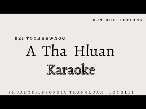 A Tha Hluan - Karaoke // Bzi Tochhawng ( Mizo new song 2026)