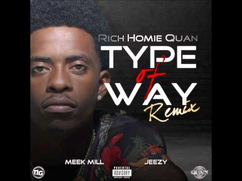 Rich Homie Quan Ft. Young Jeezy & Meek Mill - Type Of Way (Remix) 2013 New CDQ Dirty NO DJ