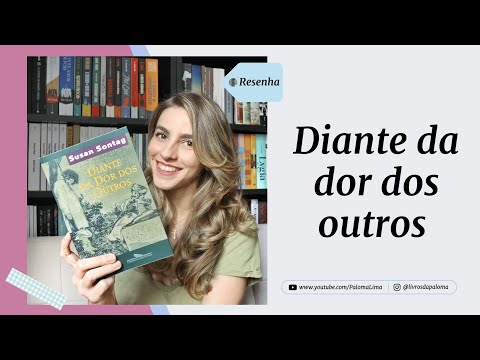 Diante da dor dos outros, Susan Sontag | Paloma Lima